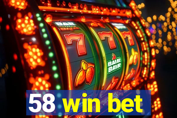 58 win bet